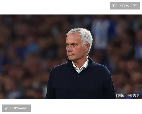 穆里尼奥:战术体系高效运转,关键球员发挥成胜负手 穆里尼奥:战术体系高效运转,关键球员发挥成胜负手