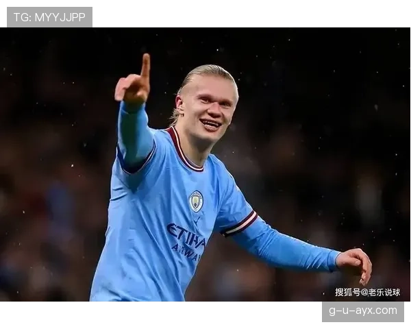 哈兰德伤病管理策略全面升级，球队聚焦长期健康与持续巅峰表现